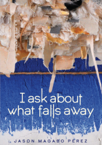 I ask about what falls away